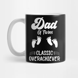 Dad Of Twins Classic Overachiever Fathers Day Twin Parents Mug